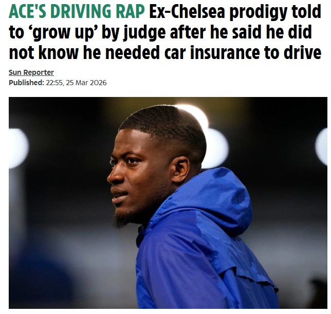 切尔西青训旧将再犯无证驾驶 法官当庭训诫：你该长大了